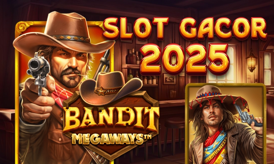 Slot Gacor Anti Rungkat Bandit Megaways™ di Tahun 2025