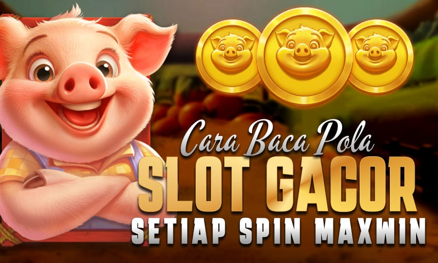 Tops Games Pig Farm, Berikan Cuan Cara Baca Pola Slot Gacor Setiap Spin Maxwin