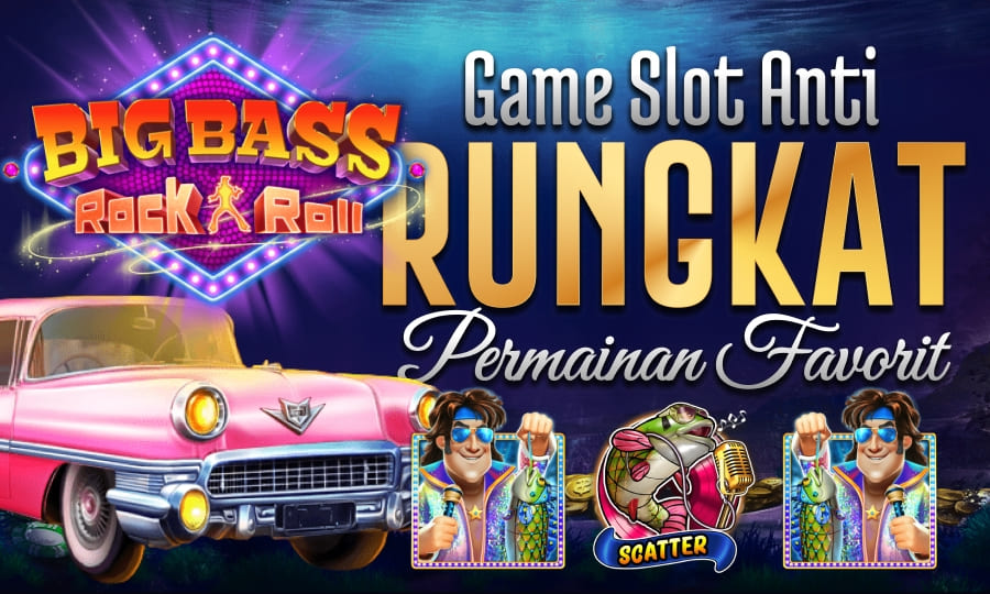 Game Gampang Scatter Big Bass Rock and Roll Game Slot Anti Rungkat dengan Permainan Favorite
